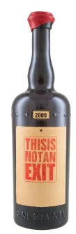 2009 | Sine Qua Non | This Is Not An Exit Syrah - Wine