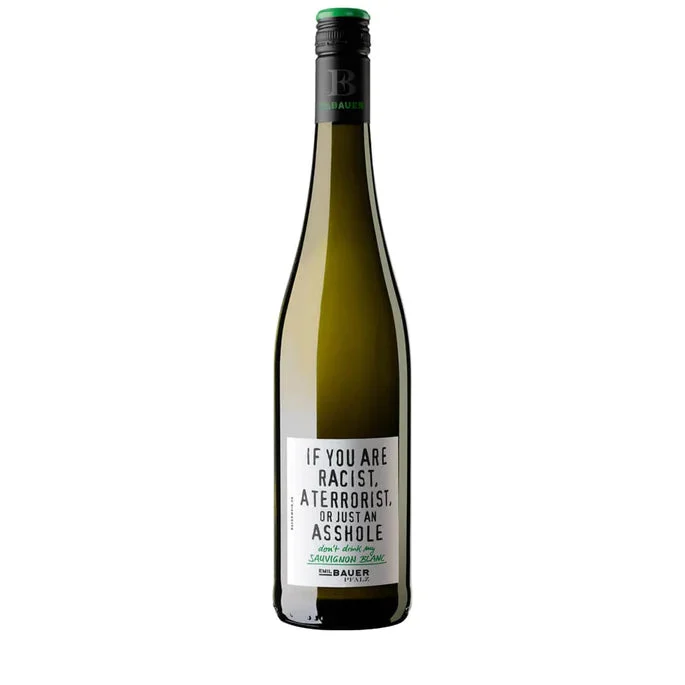 2020 | Weingut Emil Bauer & Sohne | If You are Racist a Terrorist or just an Asshole Don't drink my Sauvignon Blanc - Wine